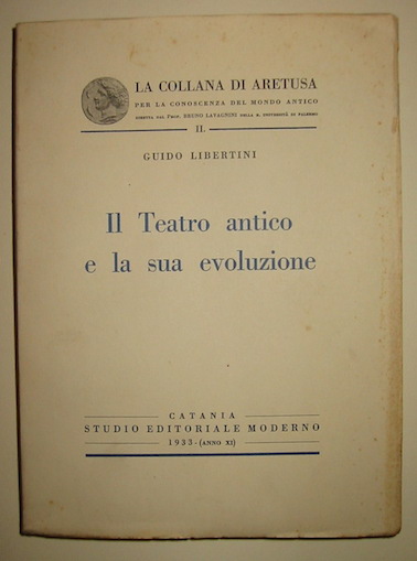 Guido Libertini Il teatro antico e la sua evoluzione 1933 Catania Studio editoriale moderno